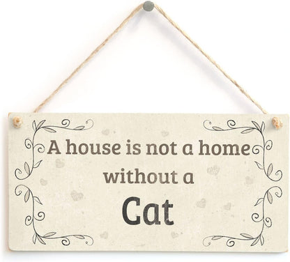 A House Is Not A Home Without A Cat Plaque 