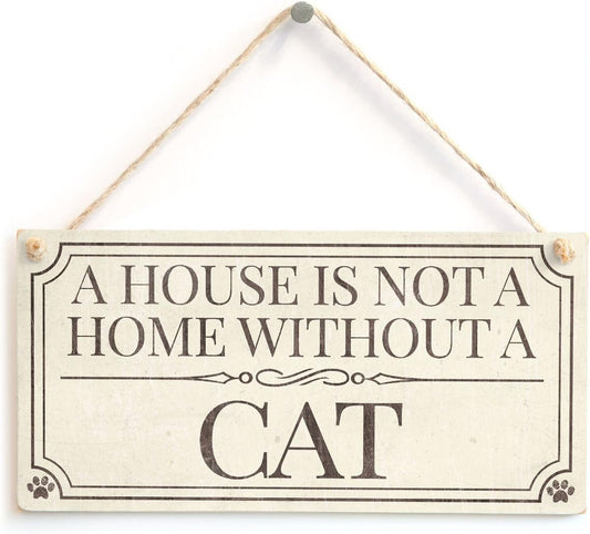 A House Is Not A Home Without A Cat Plaque 