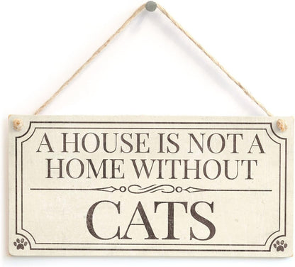 A House Is Not A Home Without A Cat Plaque 